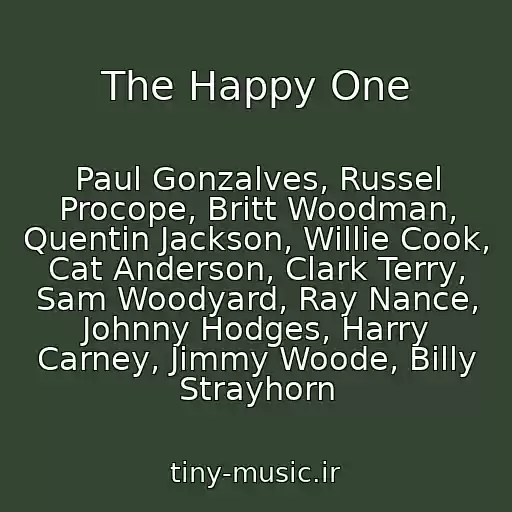 کاور آهنگ The Happy One از Paul Gonzalves, Russel Procope, Britt Woodman, Quentin Jackson, Willie Cook, Cat Anderson, Clark Terry, Sam Woodyard, Ray Nance, Johnny Hodges, Harry Carney, Jimmy Woode, Billy Strayhorn