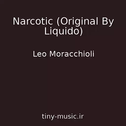 کاور آهنگ Narcotic (Original By Liquido) از Leo Moracchioli