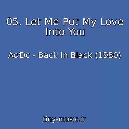 کاور آهنگ 05. Let Me Put My Love Into You از Ac⁄Dc - Back In Black (1980)