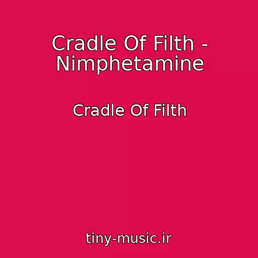 کاور آهنگ Cradle Of Filth - Nimphetamine از Cradle Of Filth