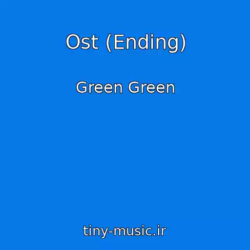 کاور آهنگ Ost (Ending) از Green Green