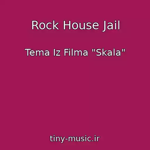 کاور آهنگ Rock House Jail از Tema Iz Filma "Skala"