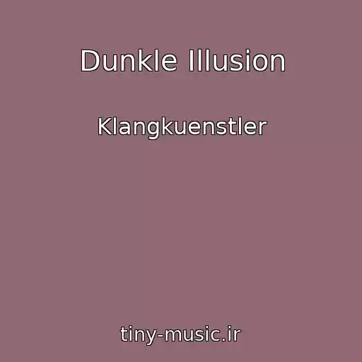 کاور آهنگ Dunkle Illusion از Klangkuenstler