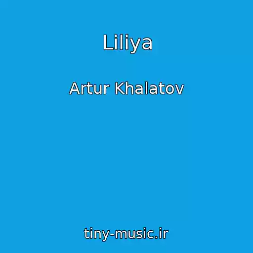کاور آهنگ Liliya از Artur Khalatov