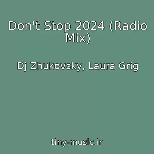 کاور آهنگ Don't Stop 2024 (Radio Mix) از Dj Zhukovsky, Laura Grig