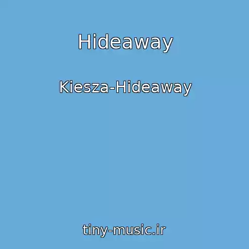 کاور آهنگ Hideaway از Kiesza-Hideaway