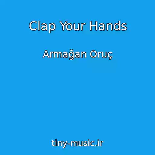 کاور آهنگ Clap Your Hands از Armağan Oruç