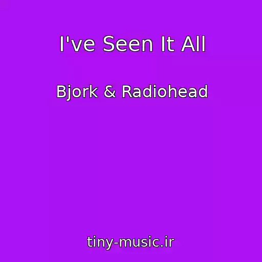 کاور آهنگ I've Seen It All از Bjork & Radiohead