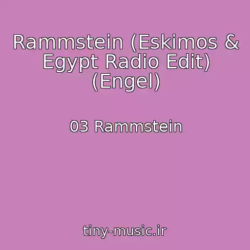 کاور آهنگ Rammstein (Eskimos & Egypt Radio Edit) (Engel) از 03 Rammstein