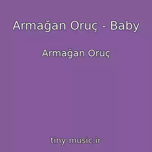 کاور آهنگ Armağan Oruç - Baby از Armağan Oruç