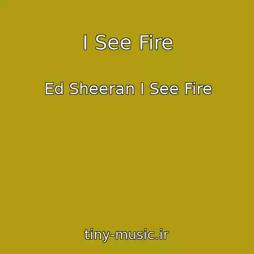 کاور آهنگ I See Fire از Ed Sheeran I See Fire