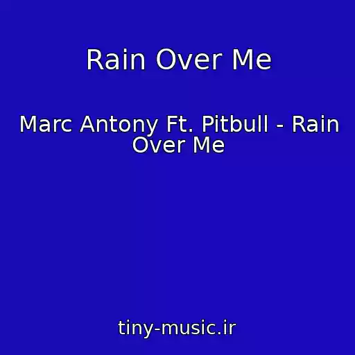 کاور آهنگ Rain Over Me از Marc Antony Ft. Pitbull - Rain Over Me
