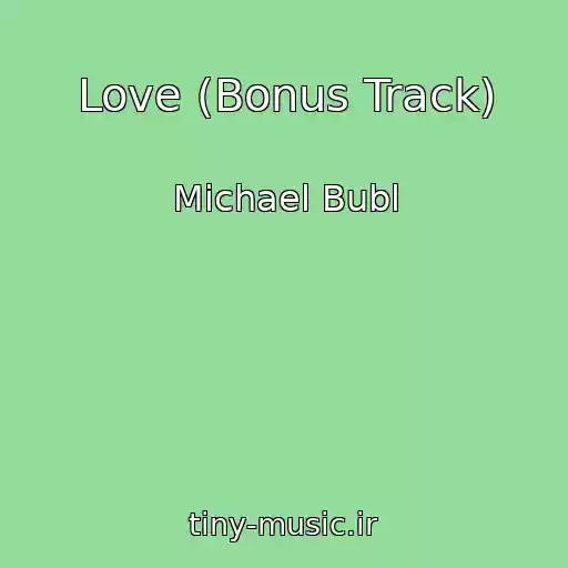 کاور آهنگ Love (Bonus Track) از Michael Bubl