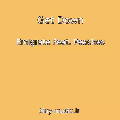 کاور آهنگ Get Down از Emigrate Feat. Peaches