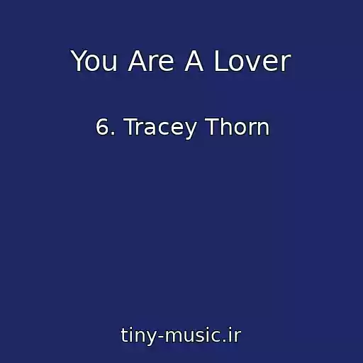 کاور آهنگ You Are A Lover از 6. Tracey Thorn