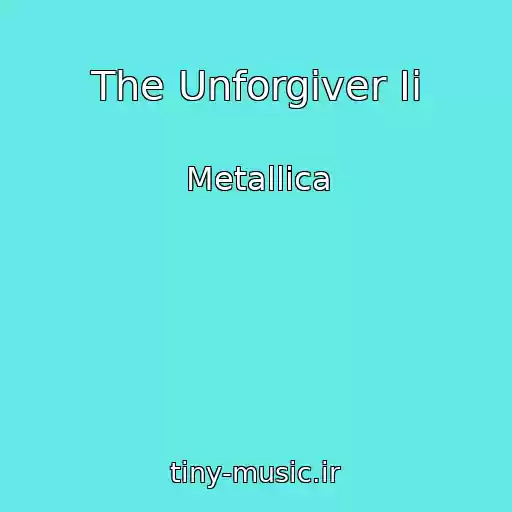 کاور آهنگ The Unforgiver Ii از Metallica