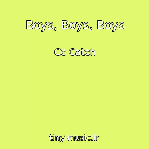 کاور آهنگ Boys, Boys, Boys از Cc Catch