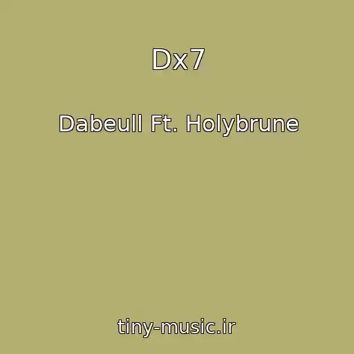 کاور آهنگ Dx7 از Dabeull Ft. Holybrune