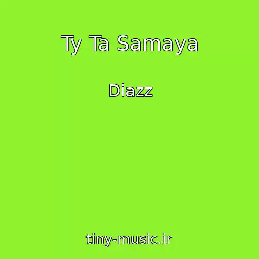 کاور آهنگ Ty Ta Samaya از Diazz