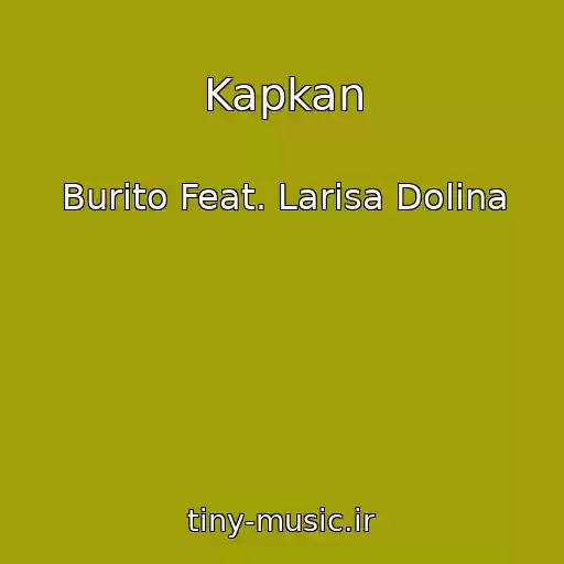کاور آهنگ Kapkan از Burito Feat. Larisa Dolina