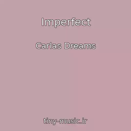 کاور آهنگ Imperfect از Carlas Dreams