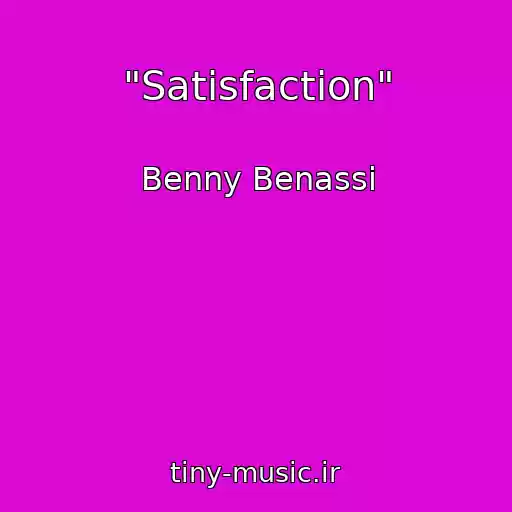 کاور آهنگ "Satisfaction" از Benny Benassi