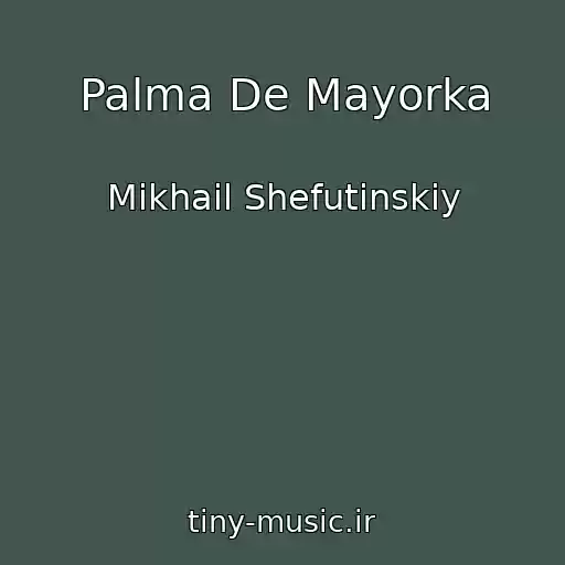 کاور آهنگ Palma De Mayorka از Mikhail Shefutinskiy