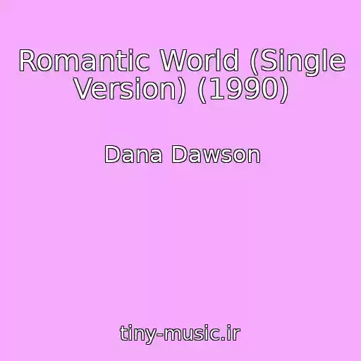 کاور آهنگ Romantic World (Single Version) (1990) از Dana Dawson