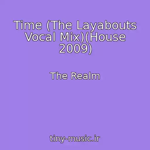 کاور آهنگ Time (The Layabouts Vocal Mix)(House 2009) از The Realm