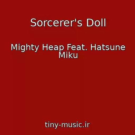 کاور آهنگ Sorcerer's Doll از Mighty Heap Feat. Hatsune Miku