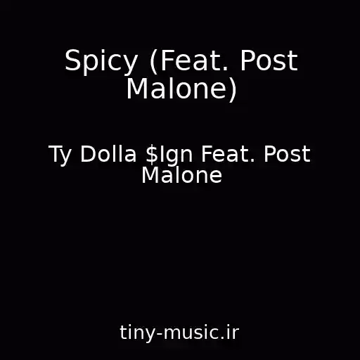 کاور آهنگ Spicy (Feat. Post Malone) از Ty Dolla $Ign Feat. Post Malone