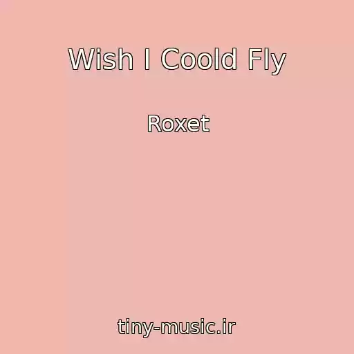 کاور آهنگ Wish I Coold Fly از Roxet