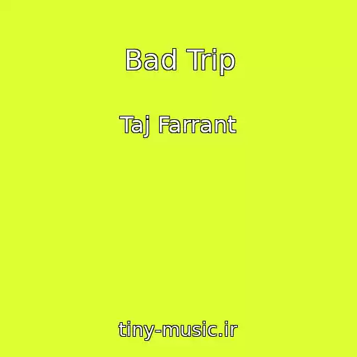 کاور آهنگ Bad Trip از Taj Farrant