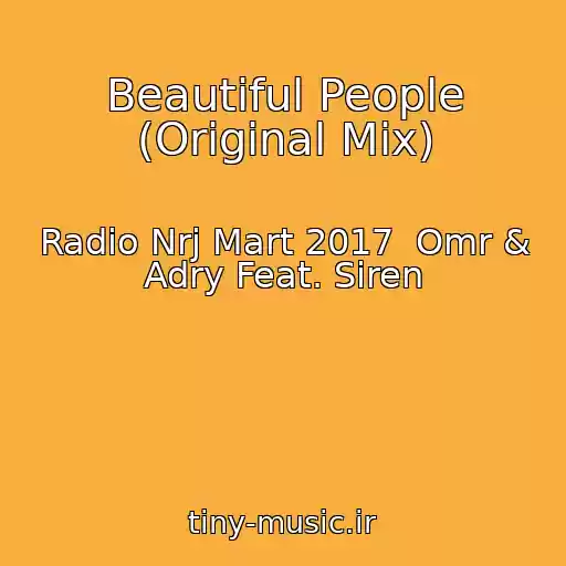 کاور آهنگ Beautiful People (Original Mix) از Radio Nrj Mart 2017  Omr & Adry Feat. Siren