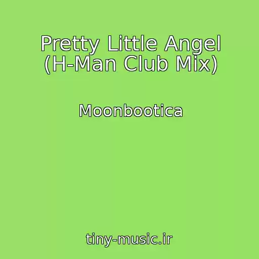 کاور آهنگ Pretty Little Angel (H-Man Club Mix) از Moonbootica