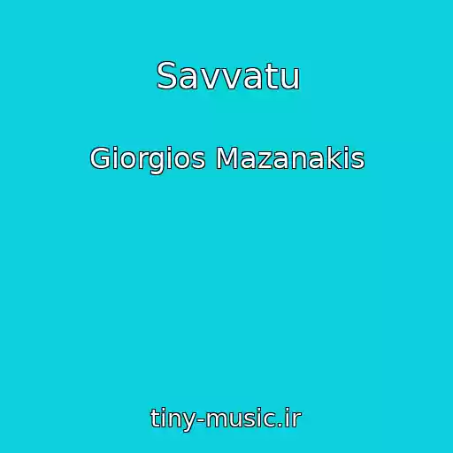 کاور آهنگ Savvatu از Giorgios Mazanakis
