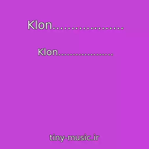 کاور آهنگ Klon................... از Klon...................