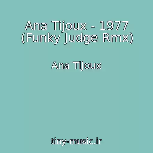 کاور آهنگ Ana Tijoux - 1977 (Funky Judge Rmx) از Ana Tijoux