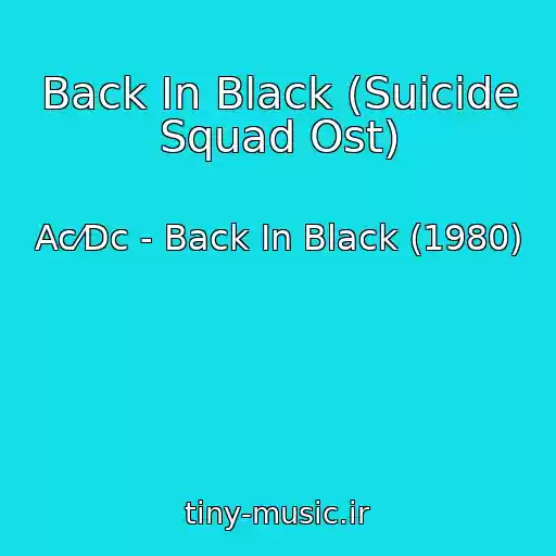 کاور آهنگ Back In Black (Suicide Squad Ost) از Ac⁄Dc - Back In Black (1980)