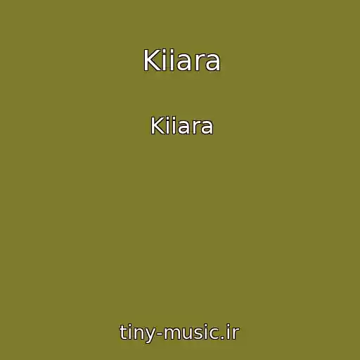 کاور آهنگ Kiiara از Kiiara
