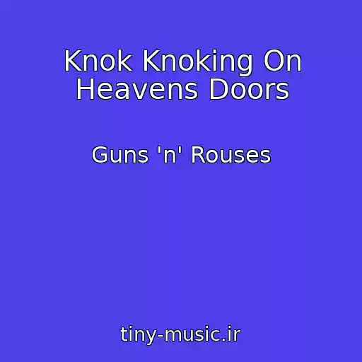 کاور آهنگ Knok Knoking On Heavens Doors از Guns 'n' Rouses