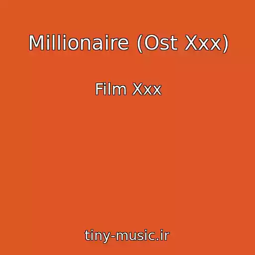 کاور آهنگ Millionaire (Ost Xxx) از Film Xxx