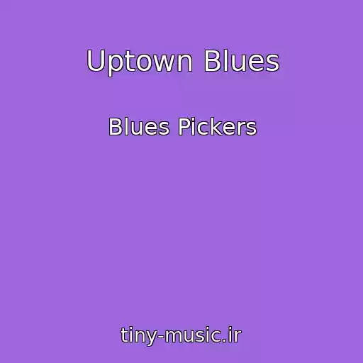 کاور آهنگ Uptown Blues از Blues Pickers