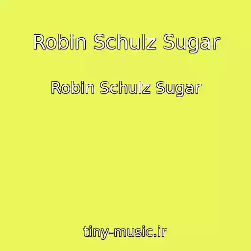 کاور آهنگ Robin Schulz Sugar از Robin Schulz Sugar