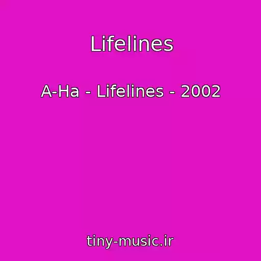 کاور آهنگ Lifelines از A-Ha - Lifelines - 2002