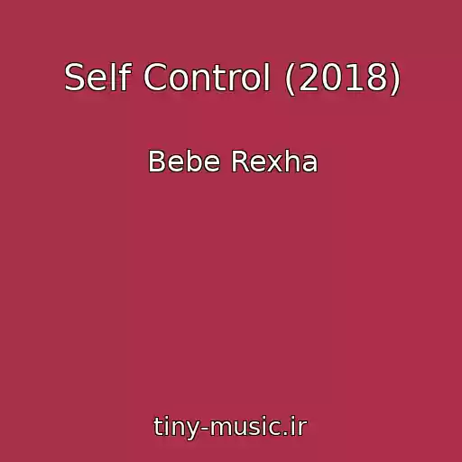 کاور آهنگ Self Control (2018) از Bebe Rexha