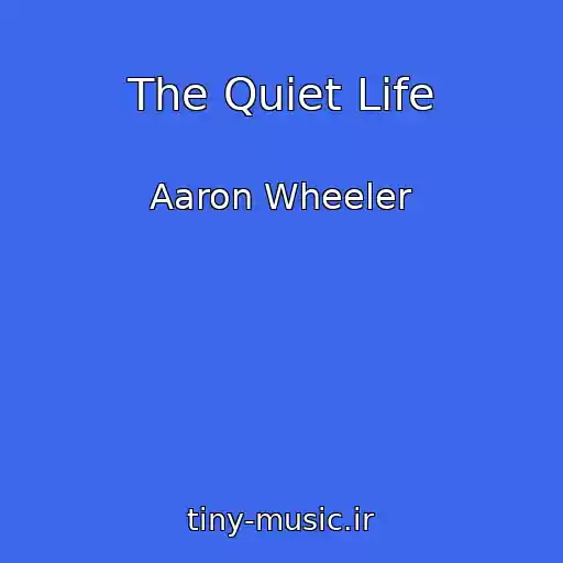 کاور آهنگ The Quiet Life از Aaron Wheeler