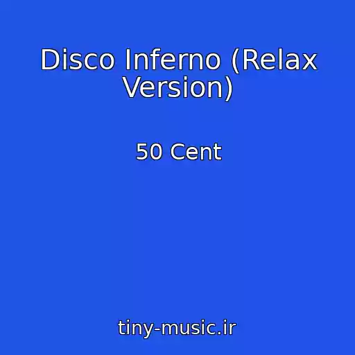 کاور آهنگ Disco Inferno (Relax Version) از 50 Cent