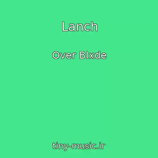 کاور آهنگ Lanch از Over Blxde