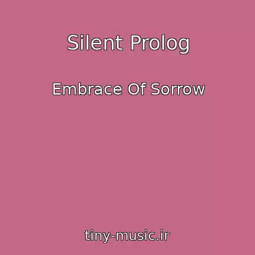 کاور آهنگ Silent Prolog از Embrace Of Sorrow